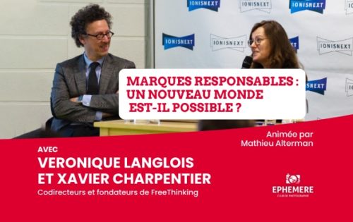 Retour sur « Marques responsables : un nouveau monde est-il possible ? » avec Véronique Langlois et Xavier Charpentier codirecteurs et fondateurs de FreeThinking